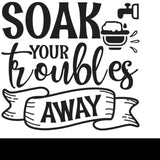 Soak Your Troubles Away - Funny Bathroom Quote Wallpaper Bathroom Mural